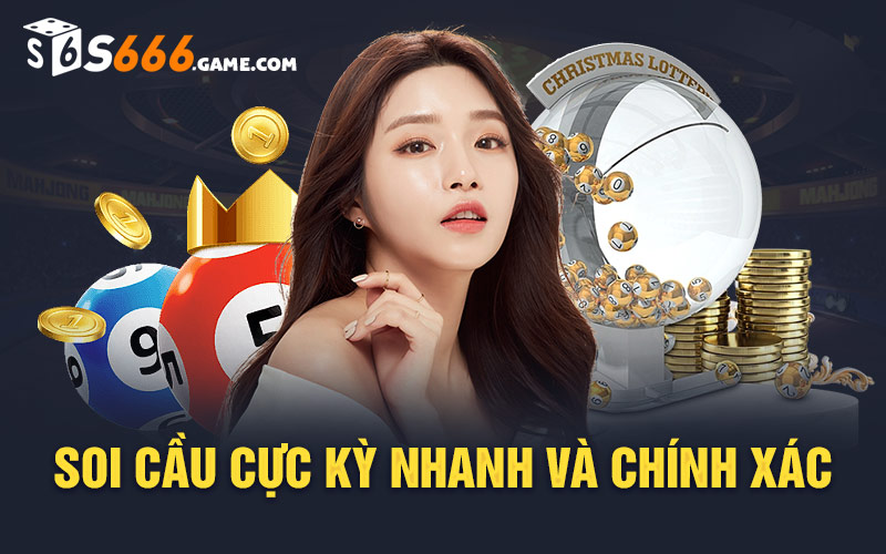 Soi cầu cực kỳ nhanh và chính xác