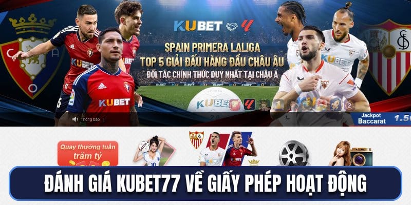 Đánh giá nhà cái Kubet77 về giấy phép hoạt động hợp pháp